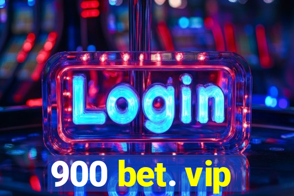 900 bet. vip